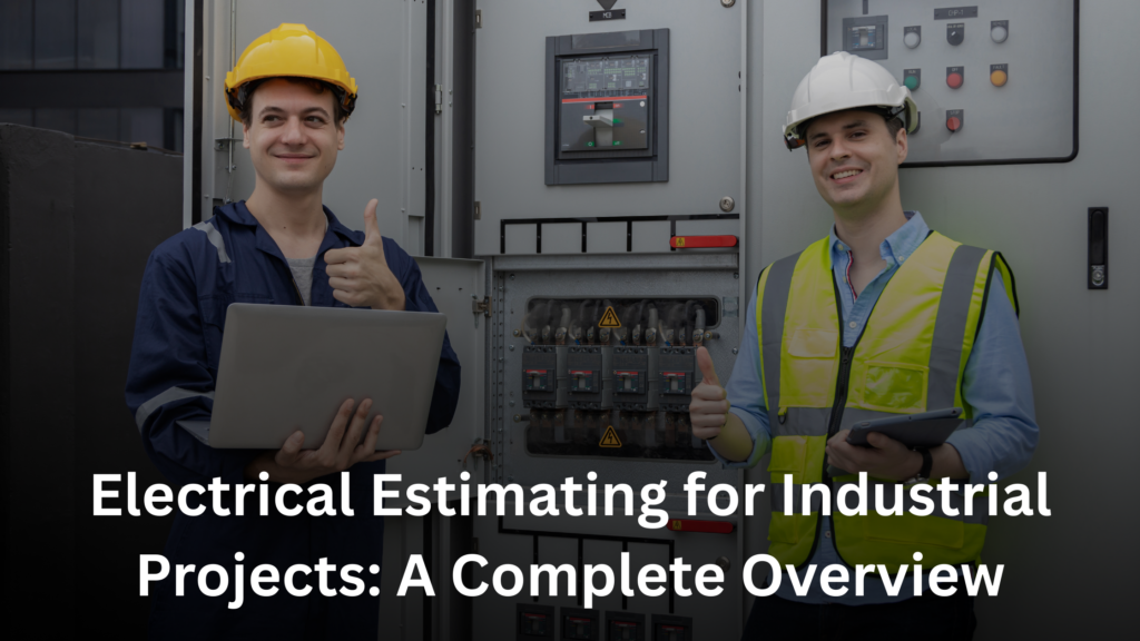 Electrical Estimating for Industrial Projects