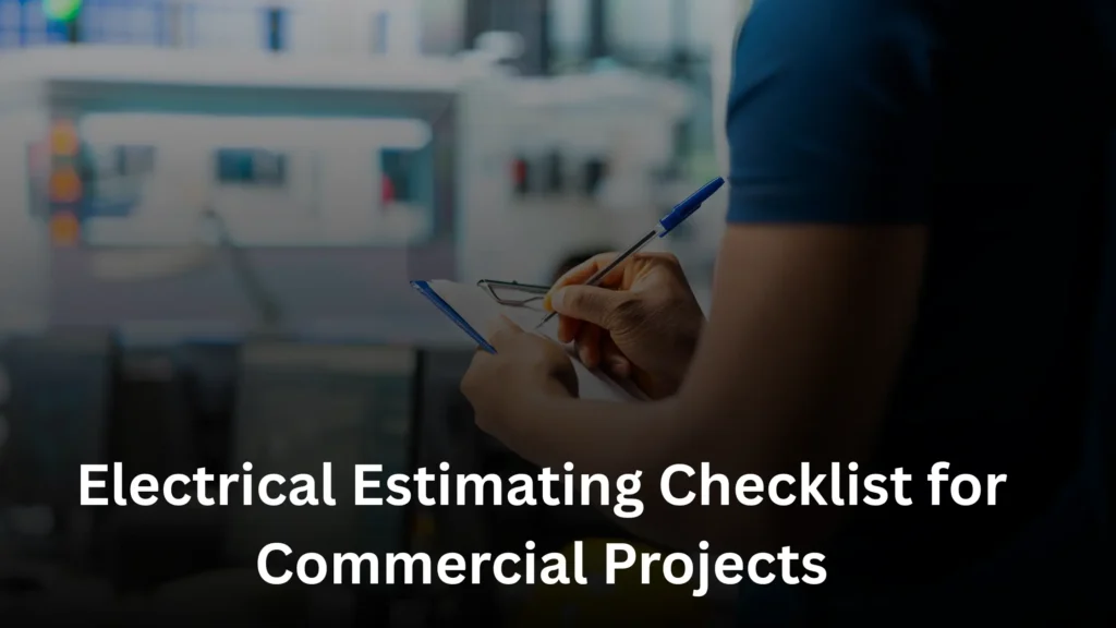 Technician reviewing Electrical Estimating Checklist on clipboard