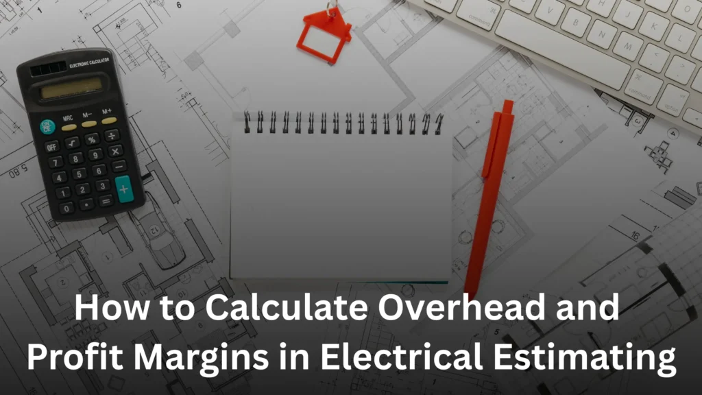 Estimating tools used for Profit Margins in Electrical Estimating